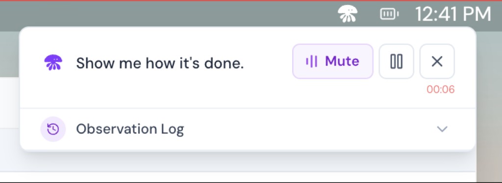 Latch floating overlay during workflow capture — show me how it's done prompt with mute, pause, timer, and observation log.